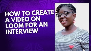 How to create a video on Loom for an interview