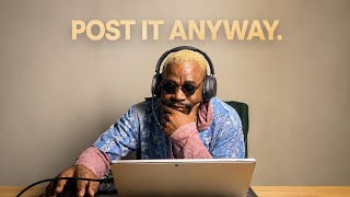 How to Never Feel Embarrassed Again about Posting yourself 