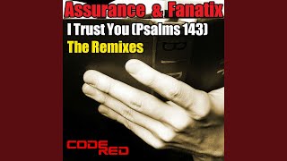 I Trust You (Psalms 143) (Remix)