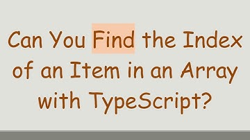 Can You Find the Index of an Item in an Array with TypeScript?