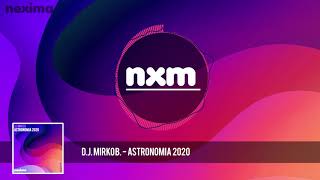 Download Lagu D.J. MIRKO B. - Astronomia 2020 Download Lagu D.J. MIRKO B. - Astronomia 2020