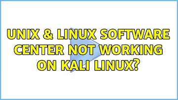 Unix & Linux: Software center not working on kali linux? (2 Solutions!!)