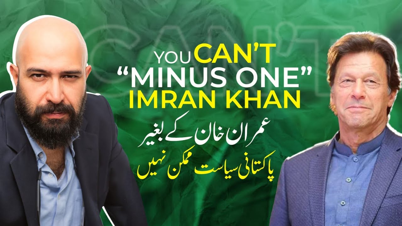 You Can't "Minus One" Imran Khan | When will Pakistan's Establishment Learn?