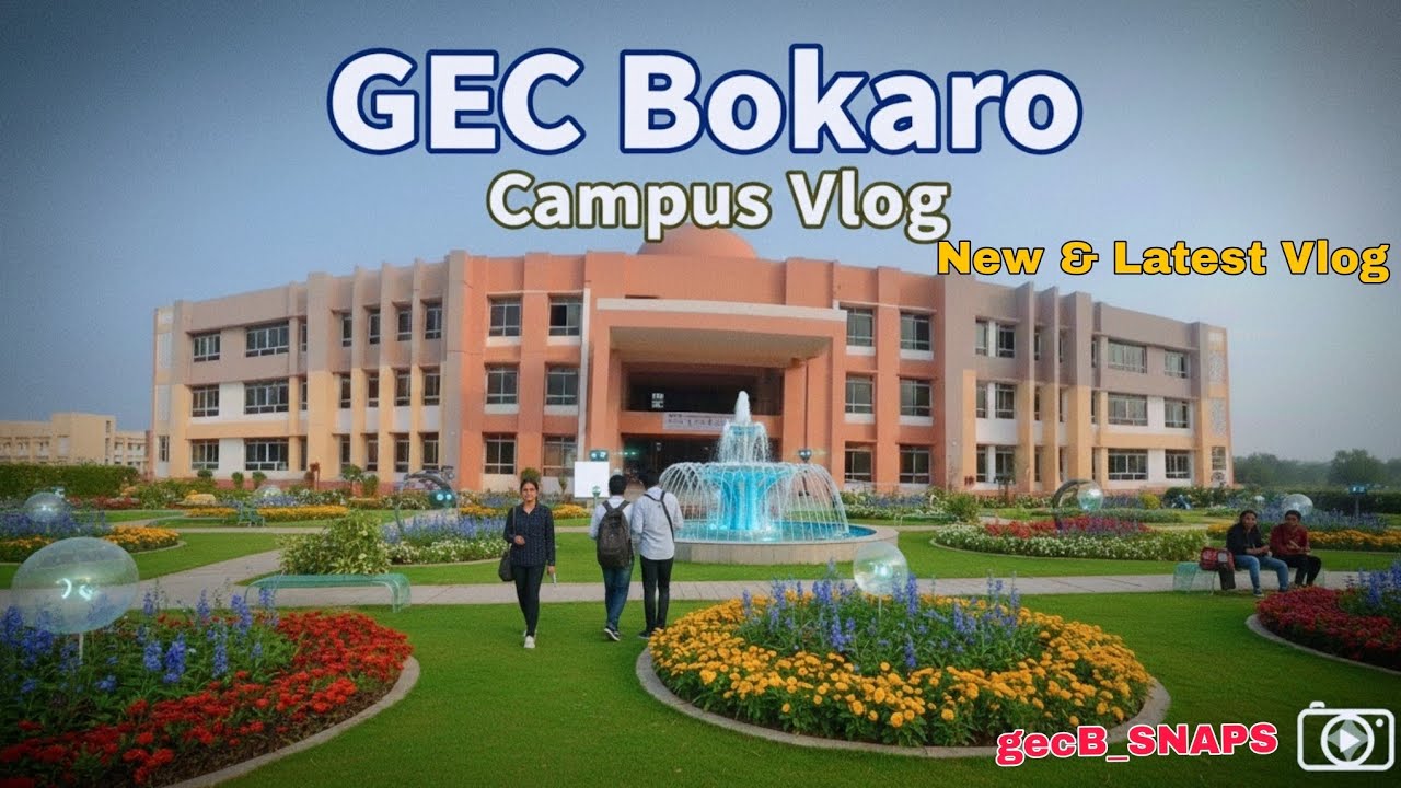 Government Engineering College Bokaro Campus Vlog || GEC Bokaro Campus Tour ||