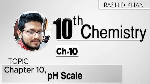10 chemistry online lectures|Chapter 10| pH scale |Matric part 2|Sir Rashid Khan