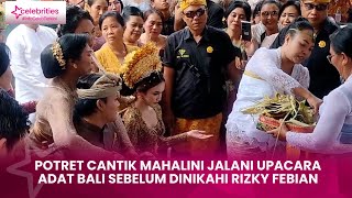Intip Momem  Rizky Febian dan Mahalini Jalani Upacara Mepamit Sebelum Menikah di Bali