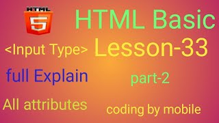 html coding lessan - 33 for beginners in Hindi input Type all attributes