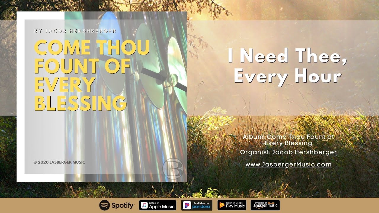 I Need Thee, Every Hour - Come Thou Fount of Every Blessing Album