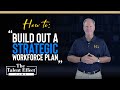 How to build out a strategic workforce plan