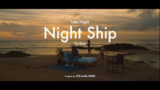 Video voorbeeld van "Yo-Sea - Night Ship【Official Video】"