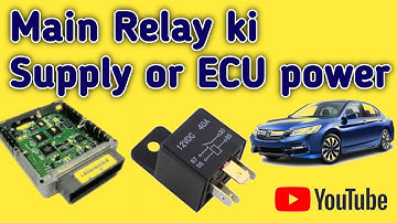 car main relay supply and ECU power chaking and working....