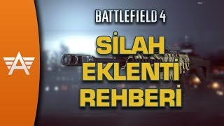 BF4 Silah Eklentileri Rehberi - Silahlarınızı güçlendirin!