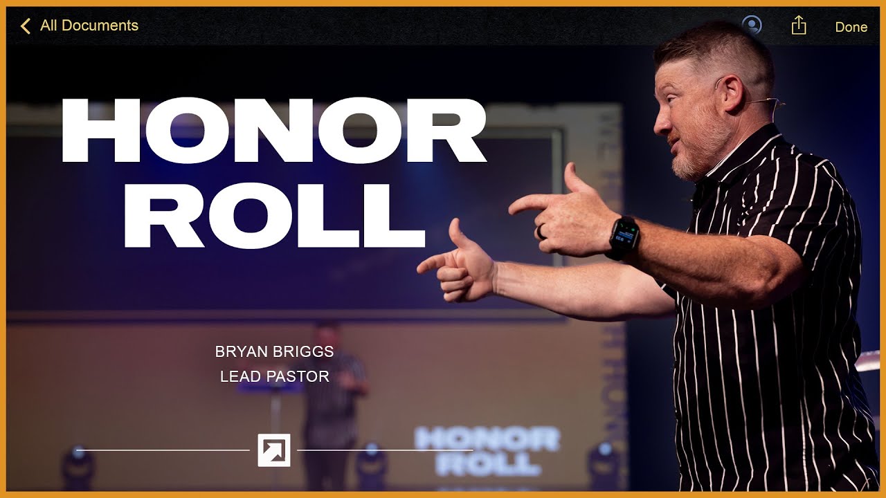 Honor Roll | Pastor Bryan Briggs | Destination Church