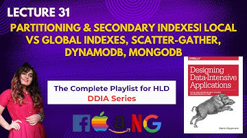 Lec31: Partitioning & Secondary Indexes| Local vs Global Indexes | Scatter-Gather | DynamoDB,MongoDB