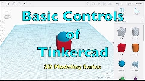 Tinkercad (Basic Controls)