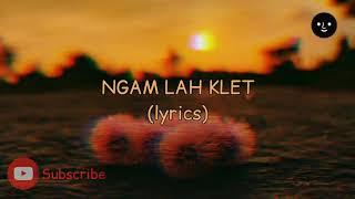 Ngam Lah Klet Lyrics Khasi Old Song