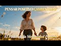 El Poder de la Mentalidad Positiva: La Historia de una Madre que Transformó su Vida