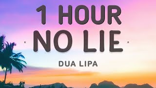 Sean Paul, Dua Lipa - No Lie Lyrics 🎵1 Hour