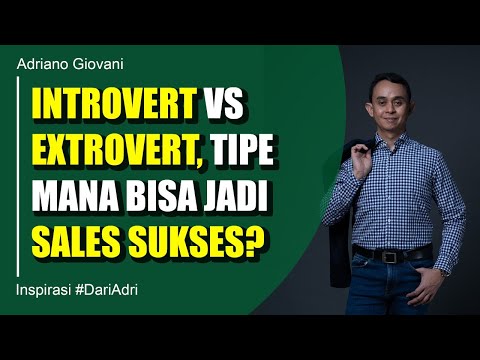 Introvert VS Extrovert, Tipe mana Bisa jadi Sales Sukses ? | Adriano Giovani |