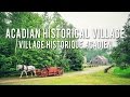 The Acadian Historical Village | New Brunswick