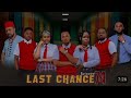LAST CHANCE I 74 I Lovemeagain Kiparabrand Kitana Nyotanjema Ndotatv Babajoan Clamvevo Huyuninani Rk 