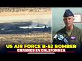 US Air Force B-52 bomber crashes in California, killing all 8 crew aboard | USA | America