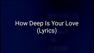 Calvin Harris & Disciples - How Deep Is Your Love (Lyrics)