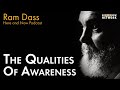 Ram dass on the qualities of awareness   here and now ep 218