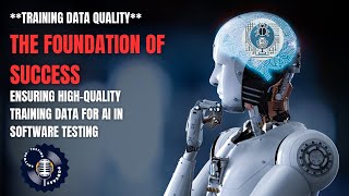 The Foundation of Success: Ensuring High-Quality Training Data for AI in Software Testing