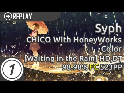 Syph | CHiCO With HoneyWorks - Color [Waiting in the Rain] +HD,DT | FC 98.98% 523pp #1 - Syph | CHiCO With HoneyWorks - Color [Waiting in the Rain] +HD,DT | FC 98.98% 523pp #1