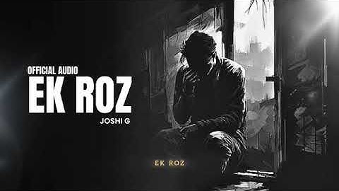 videoplayback Ek Roz - Joshi G X Keman | Sad Motivational Hindi Rap Song 2024 | Official Audio