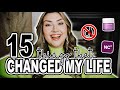 15 THINGS THAT CHANGED MY LIFE