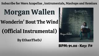 Video thumbnail of "Morgan Wallen - Wonderin' Bout The Wind (Official Instrumental)"