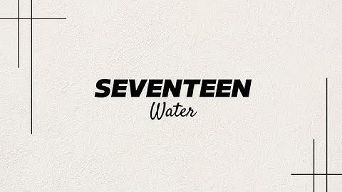 SEVENTEEN - Water (easy lyrics)