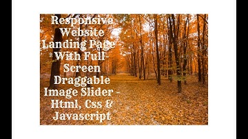 Responsive Website Landing Page   With Full Screen Draggable Image Slider   Html, Css & Javascript
