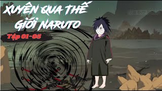 Xuyên Qua Thế Giới Naruto Tập 01-05 | Gấu Lười Rồi