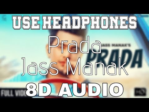 Prada-Jass Manak [8D AUDIO] Satti Dhillon | 8D Punjabi Songs 2019