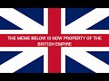 Thy memeth bylow is now property of thy empire of britain
