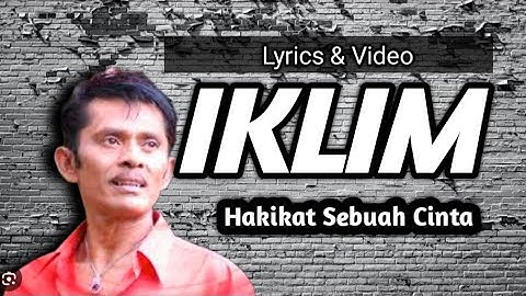 IKLIM~Hakikat Sebuah Cinta ~ (lyrics & video)