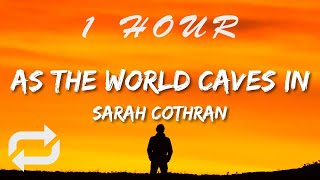 Sarah Cothran - As The World Caves In (Lyrics) | 1 HOUR