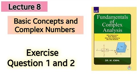 Exercise Questionn 1,2 | Complex Analysis | Chapter 0 |By Dr.Muhammad Iqbal