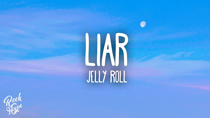 Jelly Roll - Liar