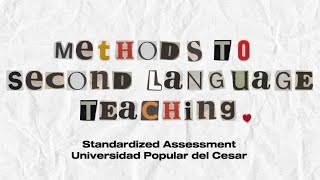 Methods to Second Language Teaching - Standardized Assessment