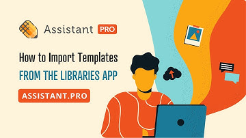 Assistant PRO : How to Import Page Templates From the Libraries App