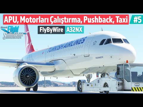 MSFS FlyByWire A32NX APU ve Motorları Çalıştırma, Pushback ve Taxi Yapmak 5. Bölüm