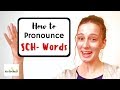 How to pronounce the sch sound at the beginnings of english words