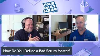 YDS: What Does it Mean to Be Bad Scrum Master?