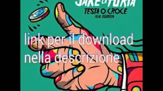 Watch Jake La Furia Testa O Croce feat Egreen video