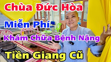 Chùa Đức Hòa Chợ Gạo Tiền Giang Cũ Nơi Khám Chữa Bệnh Nặng Châm Cứu Miễn Phí | Khương Nhựt Minh