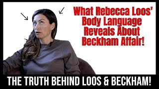 What Rebecca Loos' Body Language Reveals About Beckham Affair!